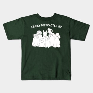 Easily Distracted By Dogs Kids T-Shirt